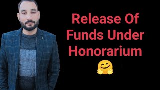 Release Of Funds Under Honorarium 🤗 [upl. by Narrad]