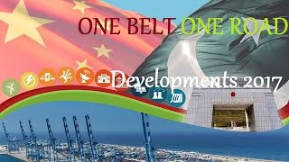 Key Developments so farOne Belt One Road  C P E C  2017 [upl. by Lertnom]