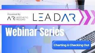 LeadAR Webinar Charting amp Checking Out [upl. by Enixam]