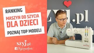 Maszyna do szycia dla dzieci  RANKING SZYJPL 2021 [upl. by Nitza]