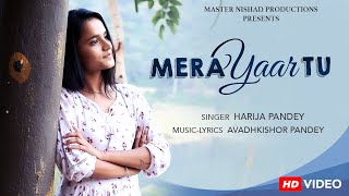 Mera Yaar Tu  Harija Pandeys Official Music Video Song  New Romantic Song ♥️🎶 [upl. by Garrek789]