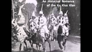 The Clansman An Historical Romance of the Ku Klux Klan FULL Audiobook [upl. by Zanahs]