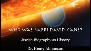 Who Was Rabbi David Gans Jewish Biography as History Dr Henry Abramson [upl. by Eissolf182]