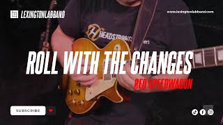 Roll With The Changes REO Speedwagon  Lexington Lab Band [upl. by Simdars]