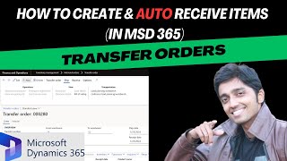 How to create and auto receive items in transfer orders MSD 365 d365talks dynamics365 microsoft [upl. by Oyek626]