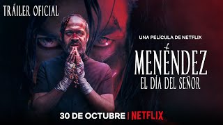 Menéndez El día del Señor Tráiler oficial YA EN NETFLIX [upl. by Pulsifer930]