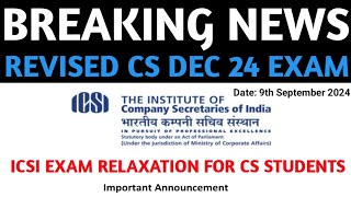 ICSI Breaking News on CS Exam December 2024  Big Relaxation For CS Exam Students By ICSI [upl. by Zonda942]