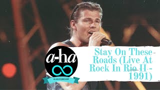 Aha  Stay On These Roads Live At Rock In Rio II  1991 HD [upl. by Bennir]