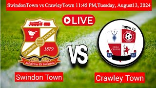 Swindon Town vs Crawley Town  English Carabao Cup Live Match Score 2024 [upl. by Eltsyek]