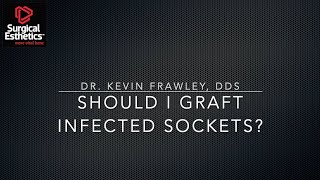 Should I Graft Infected Extraction Sockets [upl. by Normy881]