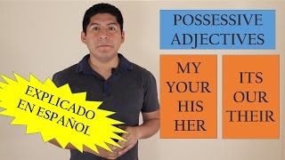 POSSESIVE ADJECTIVES  ADJETIVOS POSESIVOS  Explicado en Español [upl. by Davidson]