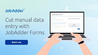 JobAdder Forms How to cut manual data entry and save money [upl. by Einoj]