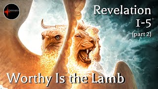 Come Follow Me  Revelation 15 part 2 Worthy Is the Lamb [upl. by Leftwich]