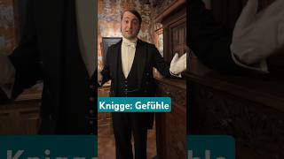 Knigge über Gefühle geschichte history derkorrektediener knigge howto verhalten [upl. by Fleisig369]