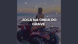 JOGA NA ONDA DO GRAVE Remix [upl. by Eerpud]