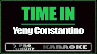 Time In  YENG CONSTANTINO KARAOKE [upl. by Araec]