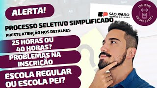 Processo seletivo simplificado do Estado SP Carga horária problemas na inscrição e escolas [upl. by Ameer]