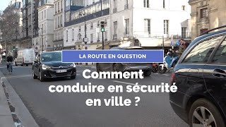 Comment conduire en sécurité en ville  La Route En Question [upl. by Aysa]