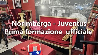 Norimberga  Juventus Prima formazione ufficiale [upl. by Marianna]