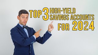 Top 3 HighYield Savings Accounts for 2024 [upl. by Akerley421]