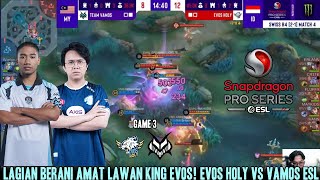 WAKIL M6 MALAYSIA DIPULANGIN KING EVOS GAME 3 EVOS HOLY VS TEAM VAMOS ESL MLBB [upl. by Morez843]