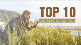 Top 10 Cuốn Sách Phải Đọc Trước Tuổi 30 Phần 25 Phút Mỗi Ngày [upl. by Arel]