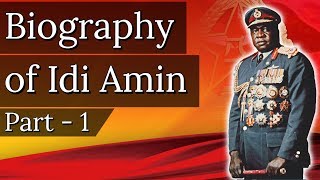 Biography of Idi Amin Part 1 दुनिया का सबसे खतरनाक तानाशाह Military leader amp President of Uganda [upl. by Nerahs]