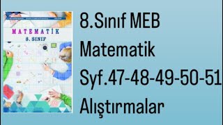 8SINIF MEB MATEMATİK DERS KİTABI S4748495051 ALIŞTIRMALAR [upl. by Heti]