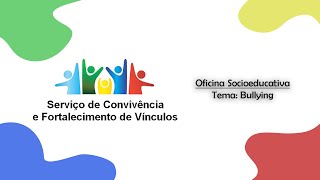 Oficina Socioeducativa  Tema Bullying [upl. by Nnauol]