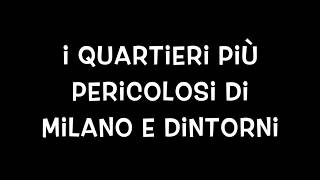 I Quartieri Più Pericolosi Di Milano E Dintorni [upl. by Sumaes]