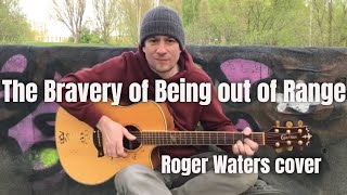 Anton Mizonov  The Bravery of Being out of Range Roger waters acoustic cover [upl. by Llenoil]