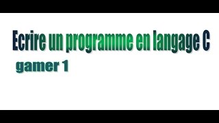 Ecrire un programme en langage C [upl. by Steinman]