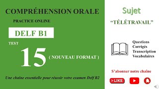 DELF B1  Compréhension oraleNouveau Format Test 15  TÉLÉTRAVAIL [upl. by Eeleak]