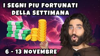 I SEGNI PIU FORTUNATI DELLA SETTIMANA DAL 6 AL 13 NOVEMBRE [upl. by Rochelle]