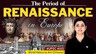 The period of Renaissance in Europe  World History through timeline amp map for UPSC  Arti Chhawari [upl. by Mariandi163]