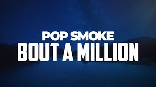 Pop Smoke  Bout A Million Lyrics ft 21 Savage 42 Dugg [upl. by Adnilemre789]