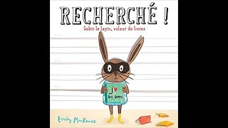 Recherché  Gabin le lapin voleur de livres  lu par Véronique [upl. by Schechter]