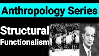 Anthropological Theories Part 5  Structural Functionalism  Contributions and Limitations [upl. by Lamhaj]