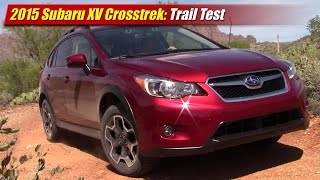 2015 Subaru XV Crosstrek Trail Test [upl. by Kristina]