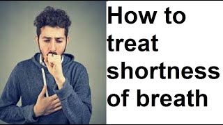 How to treat shortness of breath [upl. by Lodovico]