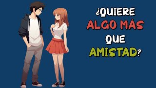 6 señales de que QUIERE contigo algo MÁS QUE AMISTAD [upl. by Anilrahc]