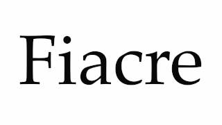 How to Pronounce Fiacre [upl. by Kelam]