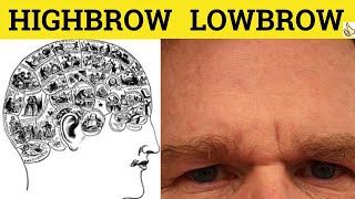 🔵 Highbrow Lowbrow  Highbrow Meaning  Lowbrow Examples  Highbrow Defined [upl. by Nylatsirk]