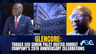 Glencore Tradex CEO ousted amidst Companys 25th Anniversary Celebrations  Bar Mbeseha reacts [upl. by Meerak]