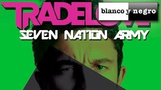 Tradelove  Seven Nation Army Official Audio [upl. by Bear]