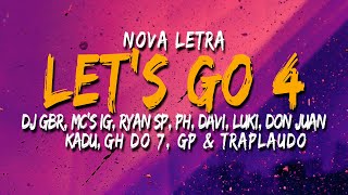 Lets Go 4 Mc IG Letra djgbr mcryansp mcph mcdavi mcluki mcdonjuan [upl. by Doak190]