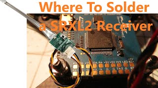 Where to Solder a SRXL2 Receiver to a Flight Controller [upl. by Siger]