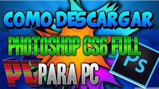 COMO DESCARGAR PHOTOSHOP CS6 FULL PARA PC [upl. by Osmund]