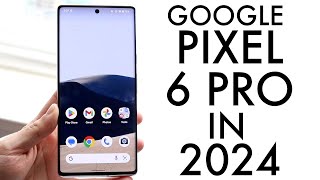 Google Pixel 6 Pro In 2024 Still Worth Buying Review [upl. by Undine229]