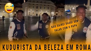 KUDURISTA DA BELEZA ESTÁ EM ROMA E DIZ QUE NÃO SAIRÁ SEM FALAR COM O PAPA FRANCISCO [upl. by Adlee136]